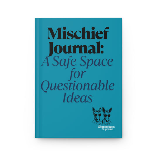Mischief Journal: A Safe Space for Questionable Ideas